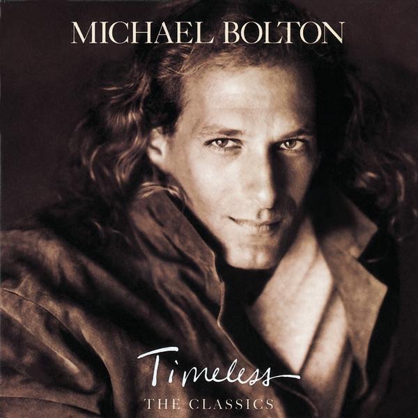 Michael Bolton - Timeless - The Classics